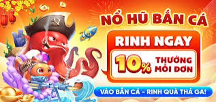 VÀO BẮN CÁ - RINH QUÀ THẢ GA!