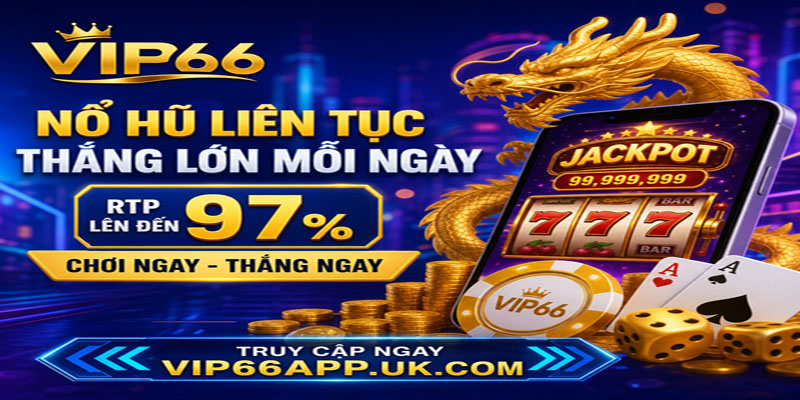 NỔ HŨ LIÊN TỤCTHẮNG LỚN MỖI NGÀYRTP LÊN ĐẾN 97%
